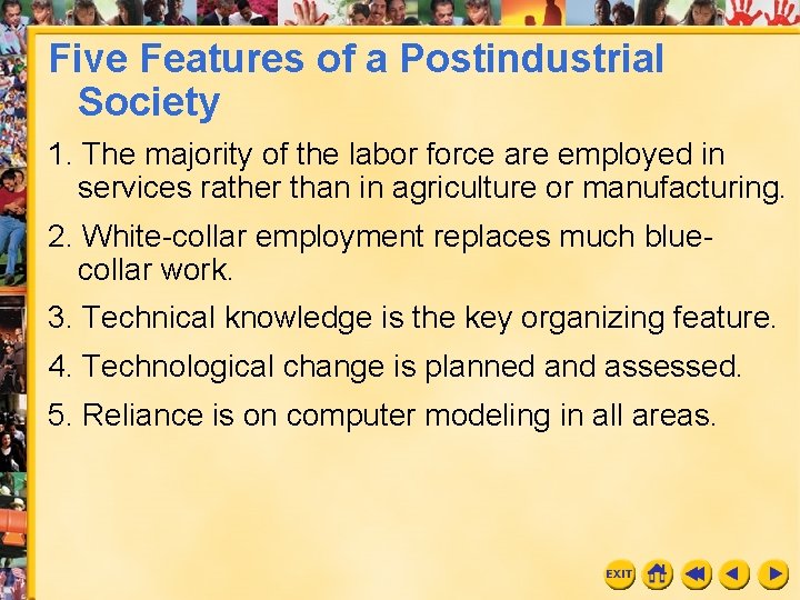 Five Features of a Postindustrial Society 1. The majority of the labor force are Five Features of a Postindustrial Society 1. The majority of the labor force are