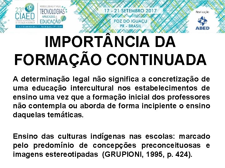 IMPORT NCIA DA FORMAÇÃO CONTINUADA A determinação legal não significa a concretização de uma