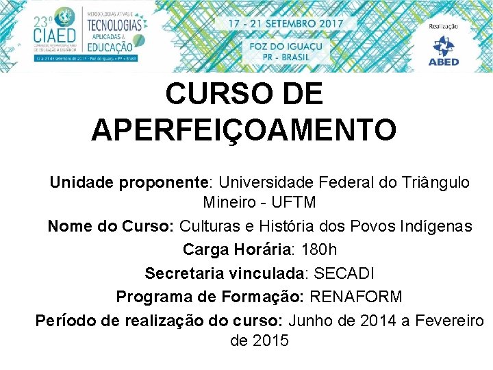 CURSO DE APERFEIÇOAMENTO Unidade proponente: Universidade Federal do Triângulo Mineiro - UFTM Nome do