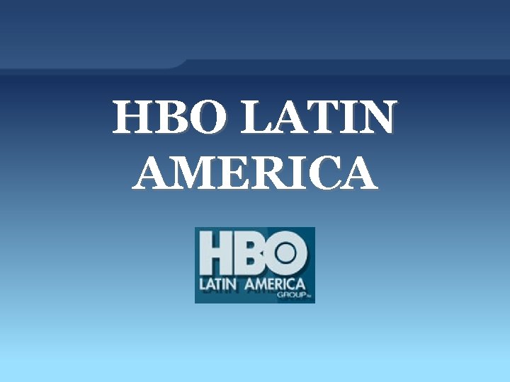 HBO LATIN AMERICA 