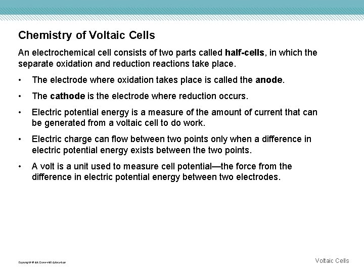 Chemistry of Voltaic Cells An electrochemical cell consists of two parts called half-cells, in