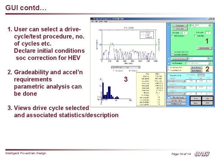 GUI contd… 1. User can select a drivecycle/test procedure, no. of cycles etc. Declare