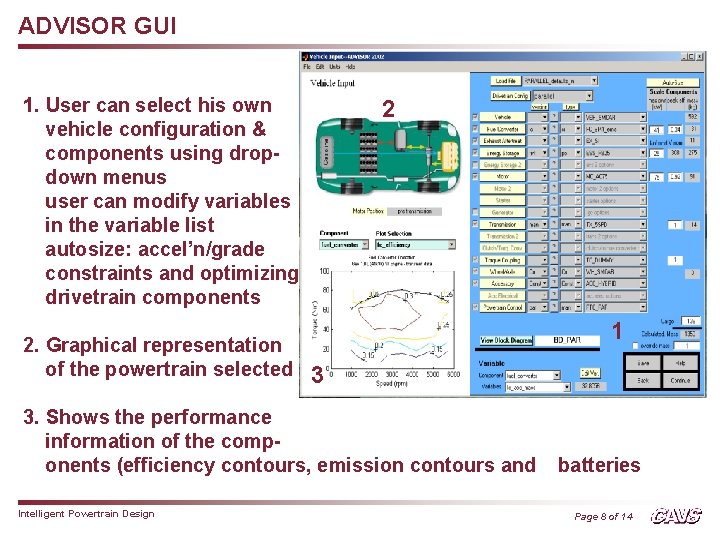 ADVISOR GUI 1. User can select his own vehicle configuration & components using dropdown