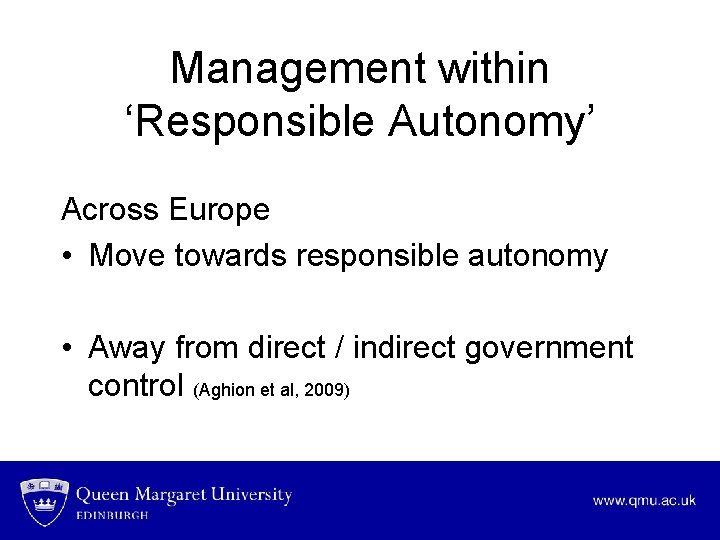 Management within ‘Responsible Autonomy’ Across Europe • Move towards responsible autonomy • Away from
