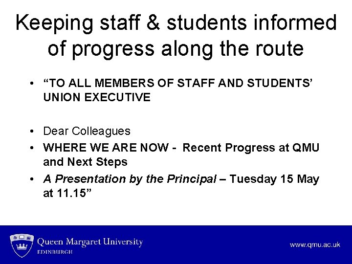 Keeping staff & students informed of progress along the route • “TO ALL MEMBERS