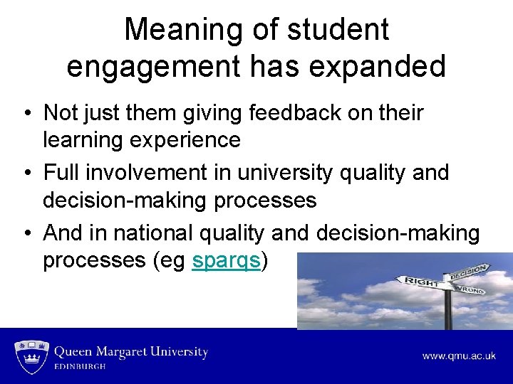 Meaning of student engagement has expanded • Not just them giving feedback on their