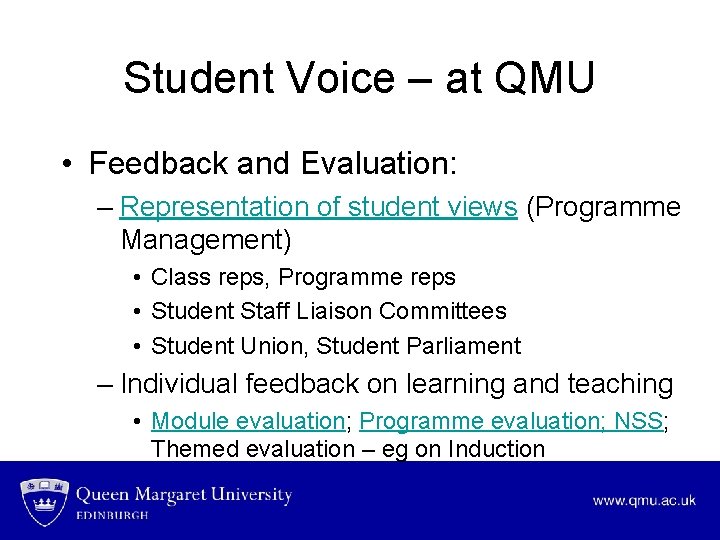 Student Voice – at QMU • Feedback and Evaluation: – Representation of student views