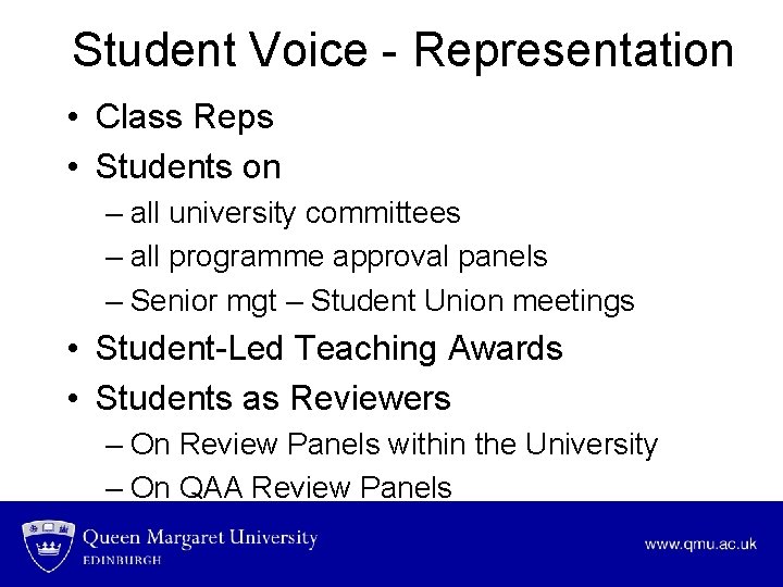 Student Voice - Representation • Class Reps • Students on – all university committees