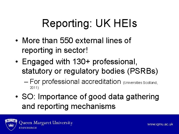 Reporting: UK HEIs • More than 550 external lines of reporting in sector! •