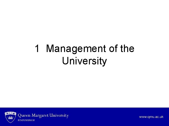 1 Management of the University 