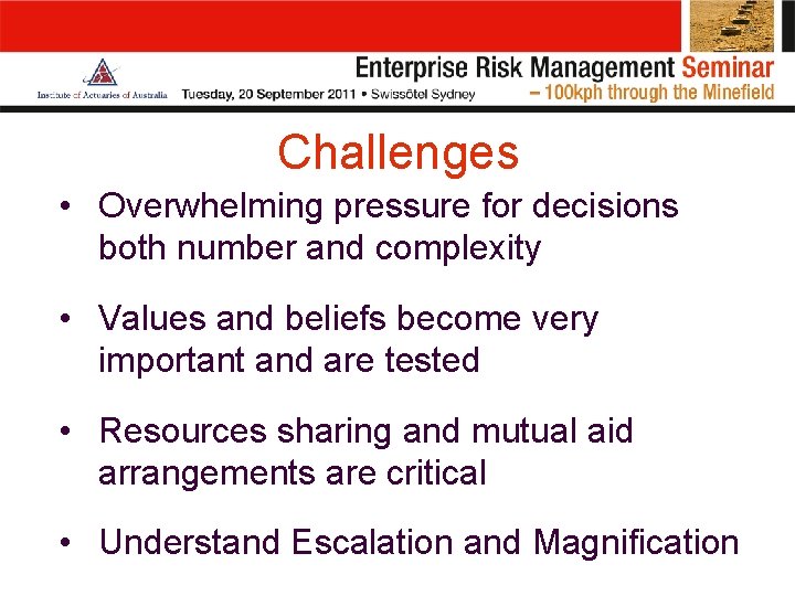 Challenges • Overwhelming pressure for decisions both number and complexity • Values and beliefs