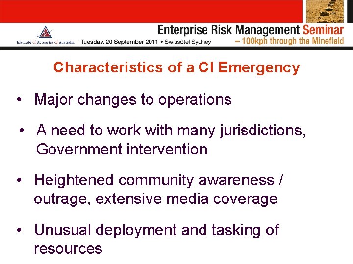 Characteristics of a CI Emergency • Major changes to operations • A need to