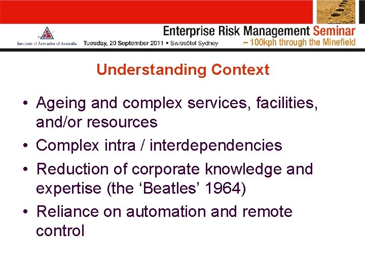Understanding Context • Ageing and complex services, facilities, and/or resources • Complex intra /