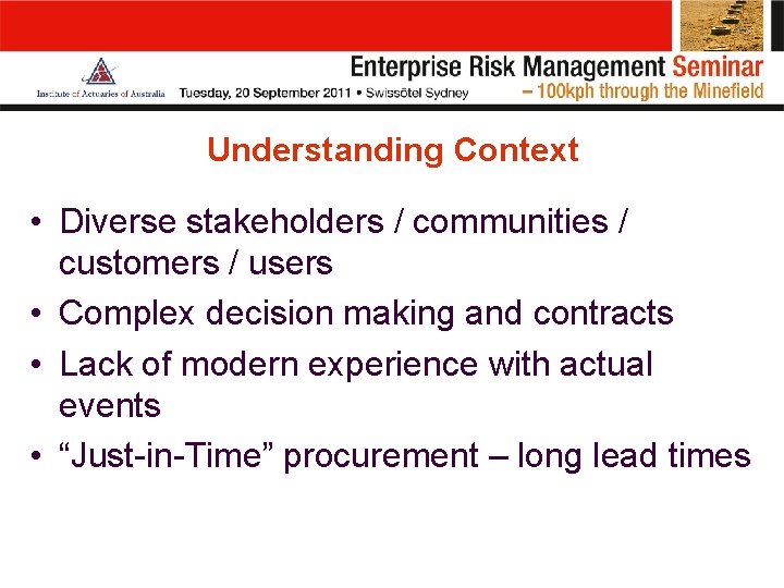 Understanding Context • Diverse stakeholders / communities / customers / users • Complex decision
