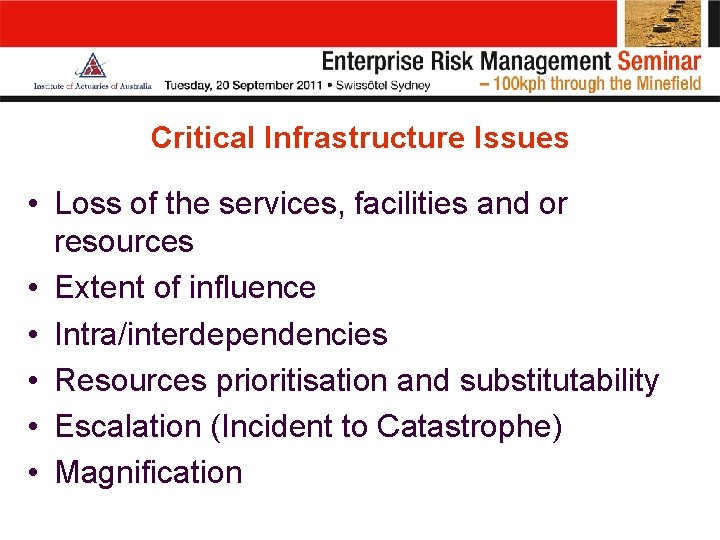 Critical Infrastructure Issues • Loss of the services, facilities and or resources • Extent