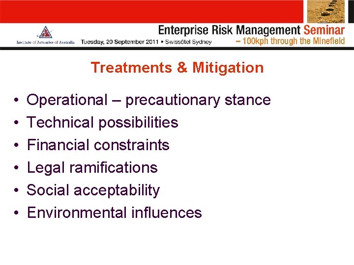 Treatments & Mitigation • • • Operational – precautionary stance Technical possibilities Financial constraints