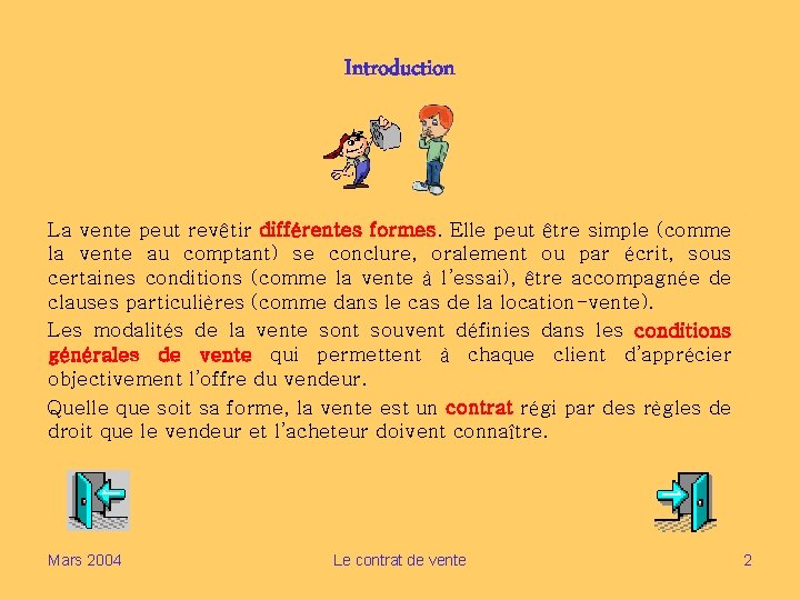 Introduction La vente peut revêtir différentes formes. Elle peut être simple (comme la vente