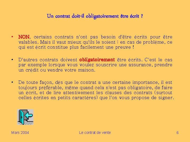 Un contrat doit-il obligatoirement être écrit ? • NON, certains contrats n'ont pas besoin