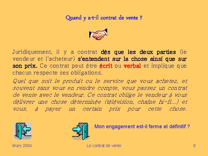 Quand y a-t-il contrat de vente ? Juridiquement, il y a contrat dès que