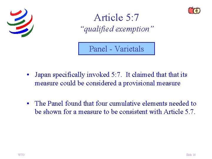 Article 5: 7 “qualified exemption” Panel - Varietals • Japan specifically invoked 5: 7.