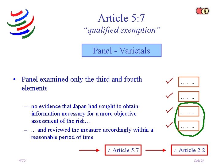 Article 5: 7 “qualified exemption” Panel - Varietals • Panel examined only the third