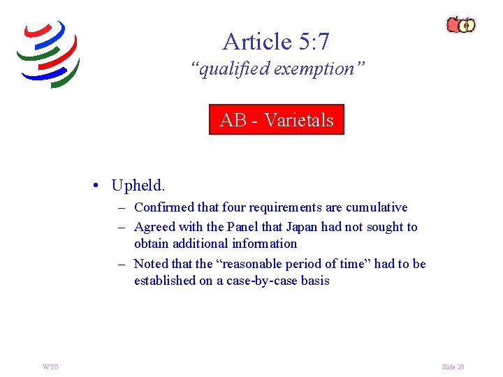 Article 5: 7 “qualified exemption” AB - Varietals • Upheld. – Confirmed that four