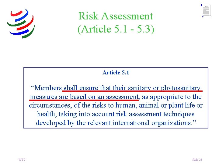 Risk Assessment (Article 5. 1 - 5. 3) Article 5. 1 “Members shall ensure