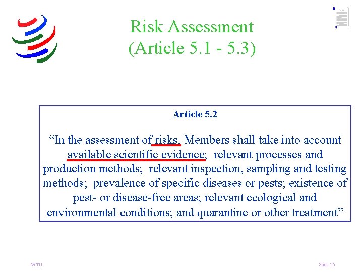 Risk Assessment (Article 5. 1 - 5. 3) Article 5. 2 “In the assessment