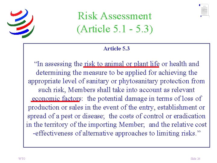 Risk Assessment (Article 5. 1 - 5. 3) Article 5. 3 “In assessing the