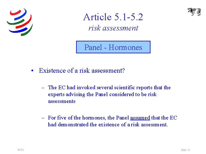 Article 5. 1 -5. 2 risk assessment Panel - Hormones • Existence of a