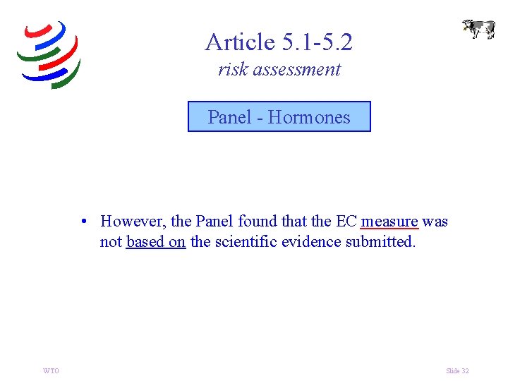 Article 5. 1 -5. 2 risk assessment Panel - Hormones • However, the Panel