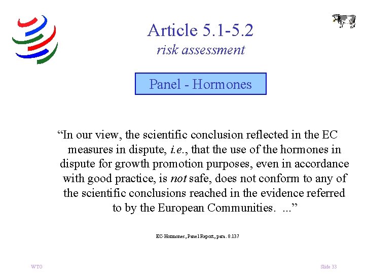 Article 5. 1 -5. 2 risk assessment Panel - Hormones “In our view, the