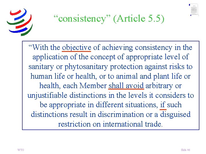 “consistency” (Article 5. 5) “With the objective of achieving consistency in the application of