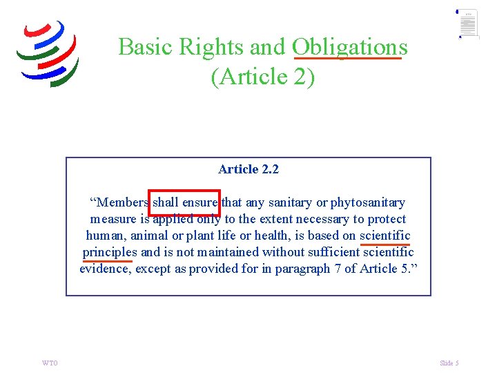 Basic Rights and Obligations (Article 2) Article 2. 2 “Members shall ensure that any