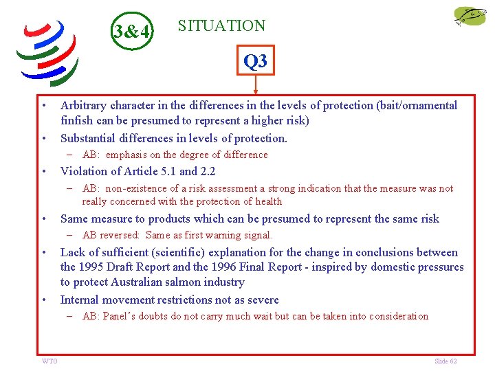 3&4 SITUATION Q 3 • • Arbitrary character in the differences in the levels