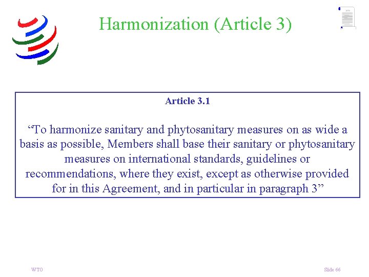 Harmonization (Article 3) Article 3. 1 “To harmonize sanitary and phytosanitary measures on as Harmonization (Article 3) Article 3. 1 “To harmonize sanitary and phytosanitary measures on as