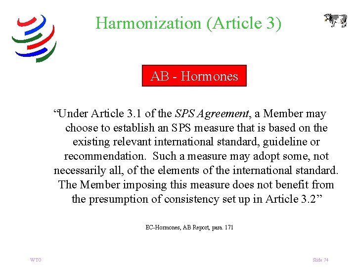 Harmonization (Article 3) AB - Hormones “Under Article 3. 1 of the SPS Agreement,