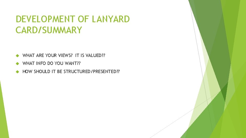 DEVELOPMENT OF LANYARD CARD/SUMMARY WHAT ARE YOUR VIEWS? IT IS VALUED? ? WHAT INFO