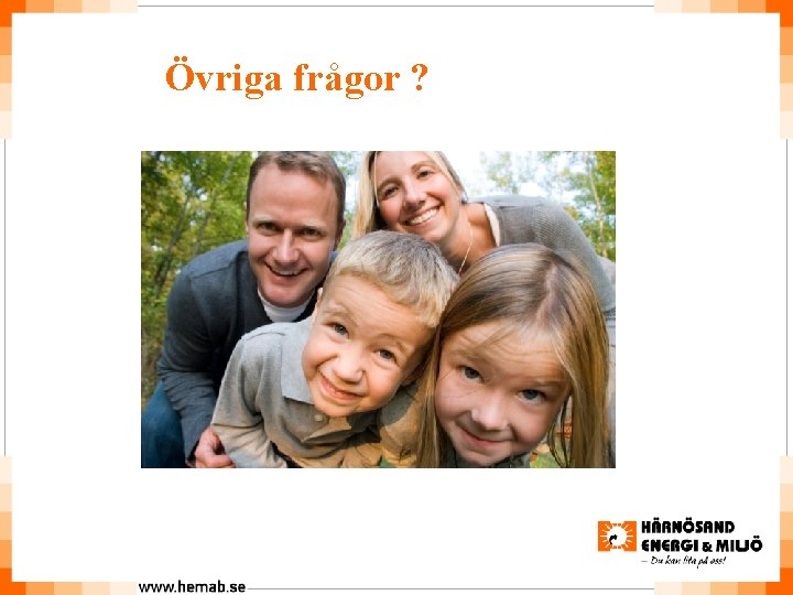 Övriga frågor ? 