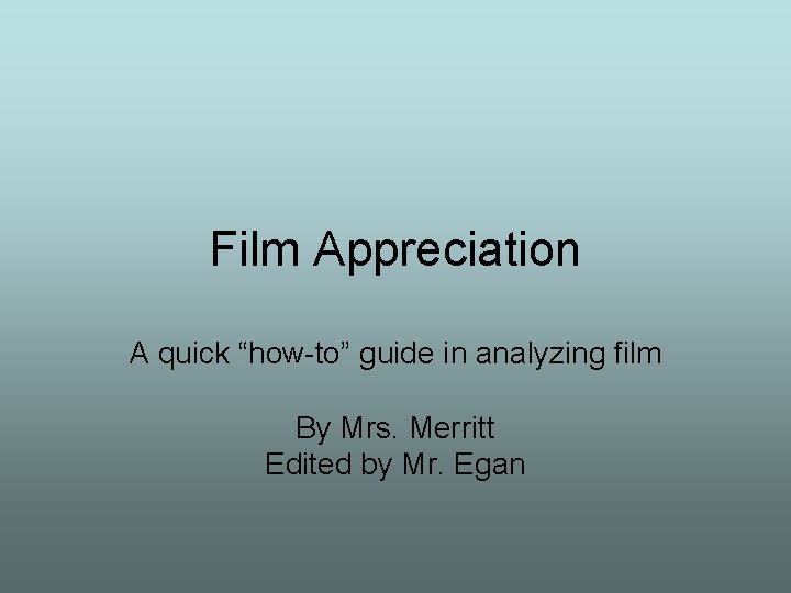 Film Appreciation A quick howto guide in analyzing