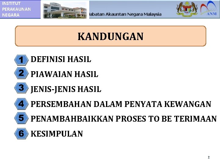 INSTITUT PERAKAUNAN NEGARA KANDUNGAN DEFINISI HASIL PIAWAIAN HASIL JENIS-JENIS HASIL PERSEMBAHAN DALAM PENYATA KEWANGAN