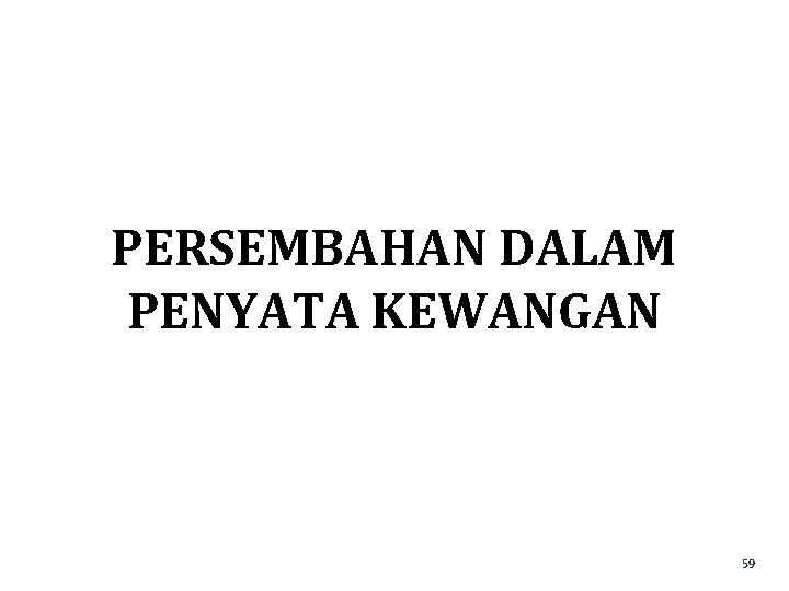 PERSEMBAHAN DALAM PENYATA KEWANGAN 59 