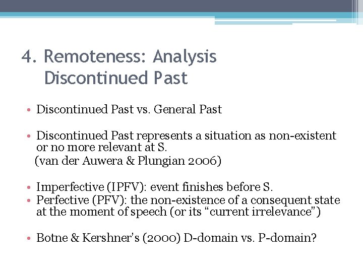 4. Remoteness: Analysis Discontinued Past • Discontinued Past vs. General Past • Discontinued Past