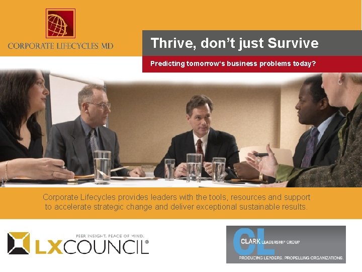 Thrive, don’t just Survive Predicting tomorrow‘s business problems today? Corporate Lifecycles provides leaders with