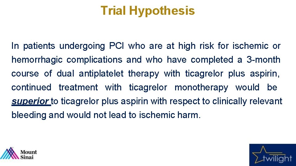 Trial Hypothesis In patients undergoing PCI who are at high risk for ischemic or