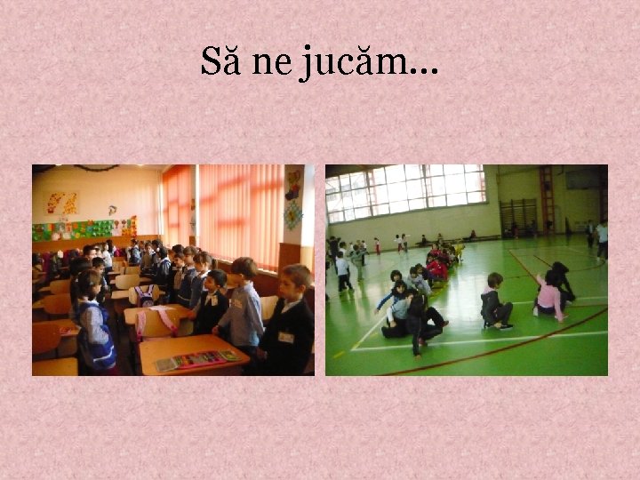 Să ne jucăm… 