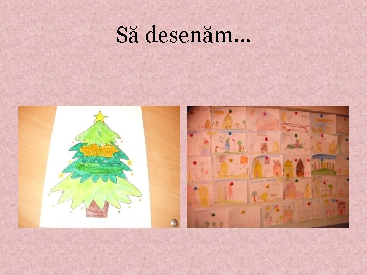 Să desenăm. . . 