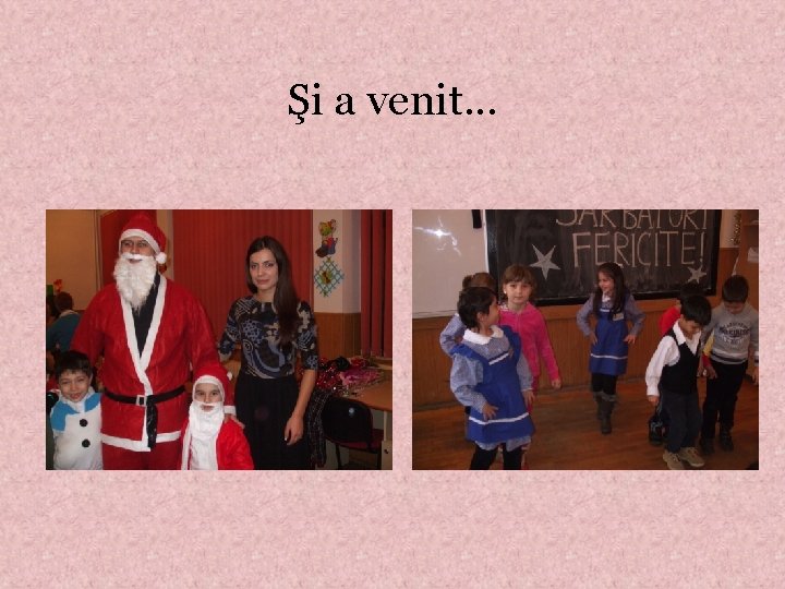 Şi a venit. . . 