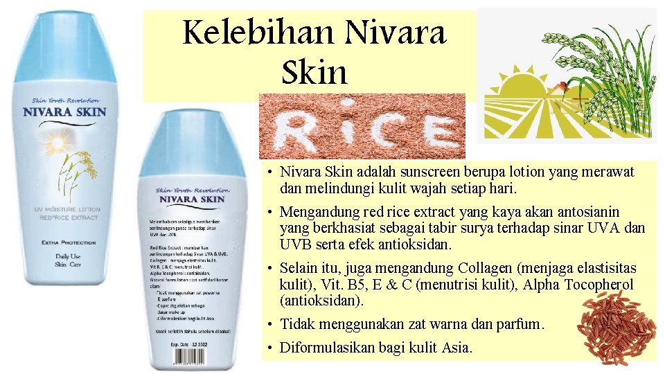 Kelebihan Nivara Skin • Nivara Skin adalah sunscreen berupa lotion yang merawat dan melindungi