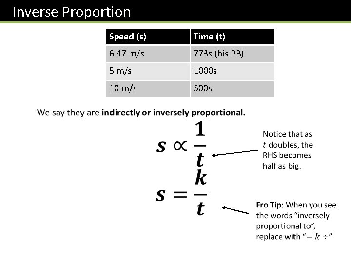 Inverse Proportion Speed (s) Time (t) 6. 47 m/s 773 s (his PB) 5